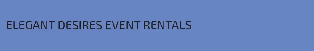ELEGANT DESIRES EVENT RENTALS
